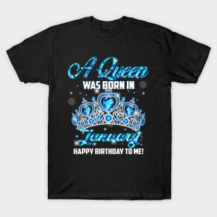 A Queen Was Born In January Happy Birthday To Me T-Shirt